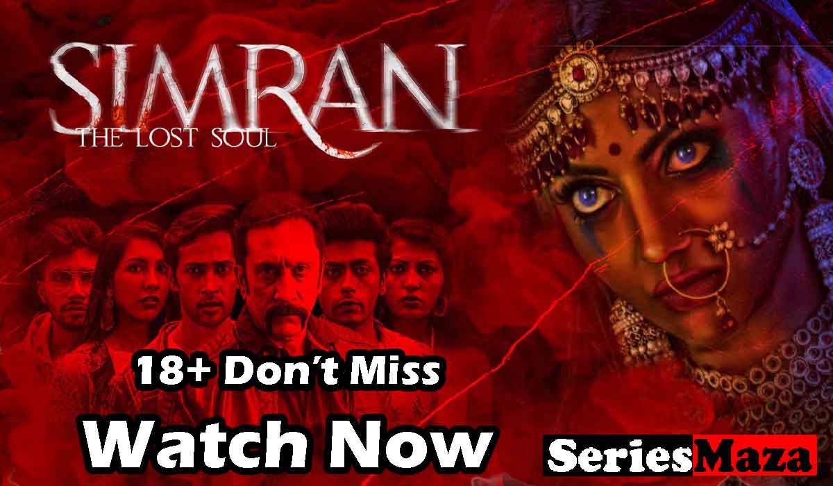1200px x 700px - Simran the lost soul 18+ Adult complete Cast & Crew watch now