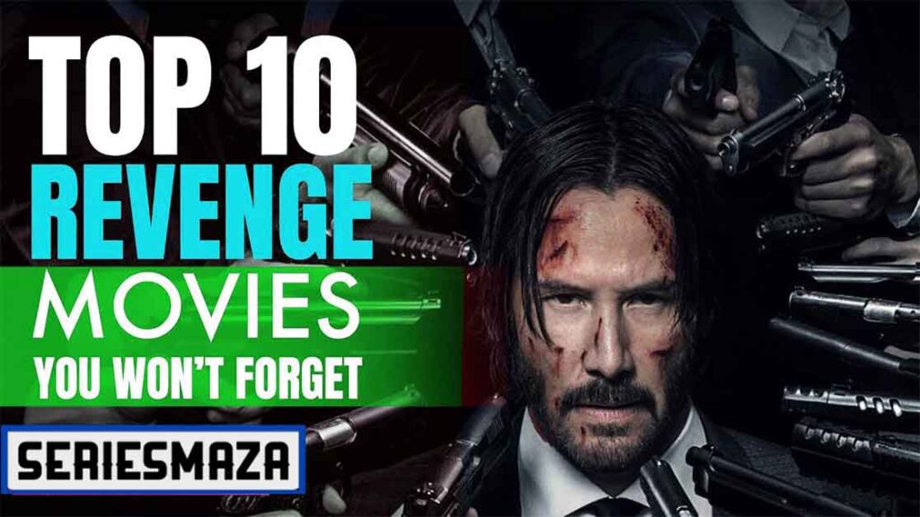 Top 10 Best Movies About Revenge You Won T Miss